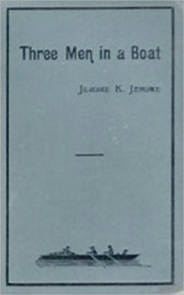 Three Men in a Boat by Jerome Klapka Jerome
