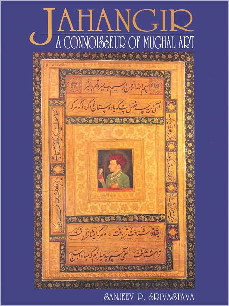 JAHANGIR A CONNOISSEUR OF MUGHAL ART