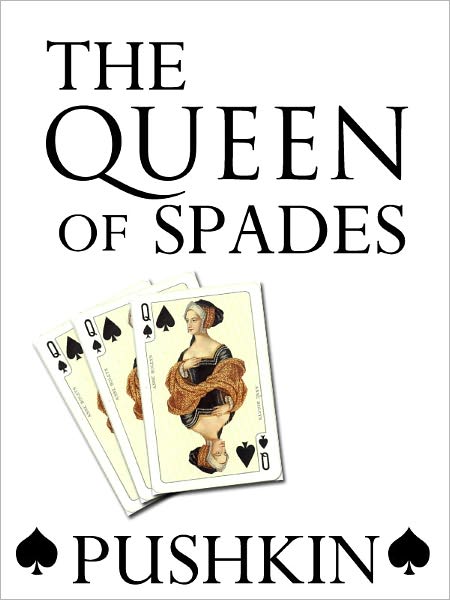 The Queen of Spades by Aleksandr Sergeyevich Pushkin