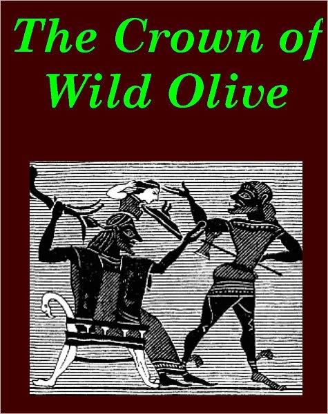 The Crown of Wild Olive (also Munera Pulveris; Pre-Raphaelitism; Aratra Pentelici - Illustrated)