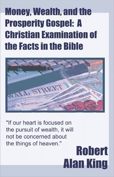 Money, Wealth, and the Prosperity Gospel: A Christian Examination of the Facts in the Bible