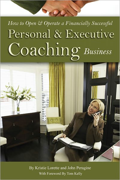 How to Open & Operate a Financially Successful Personal and Executive Coaching Business