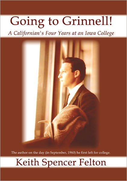 Going to Grinnell: A Californians Four Years at an Iowa College