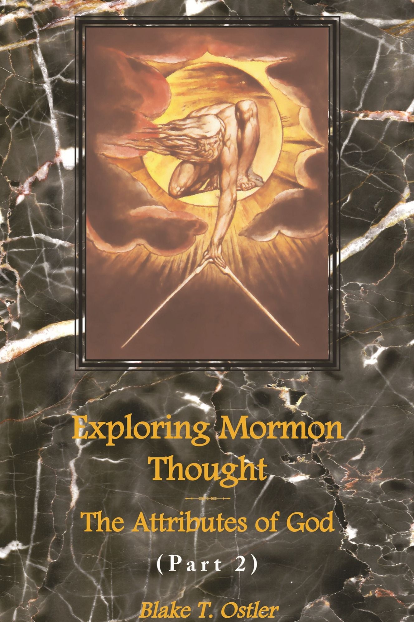 Exploring Mormon Thought: Volume 1, The Attributes of God (Part 2)