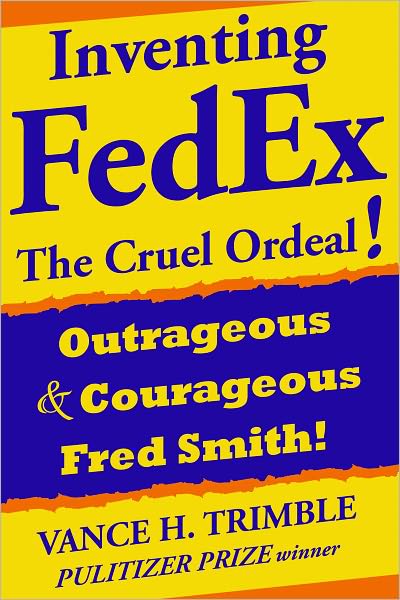 Inventing FedEx: The Cruel Ordeal