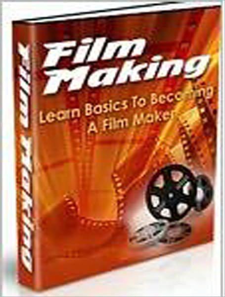 Film Making: Learn Basics To Becoming a Film Maker