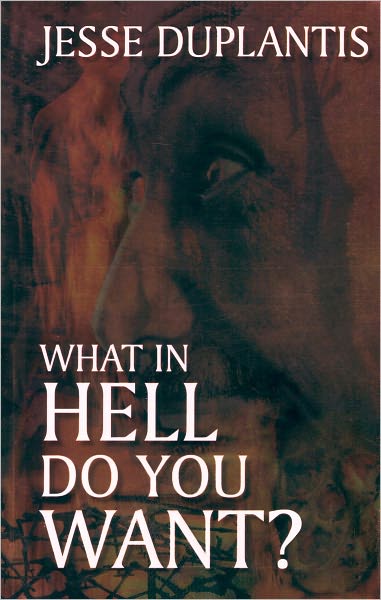 What In Hell Do You Want?