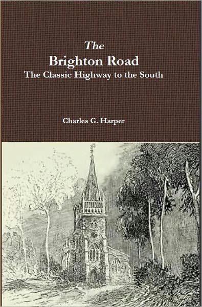 The Brighton Road: The Classic Highway to the South