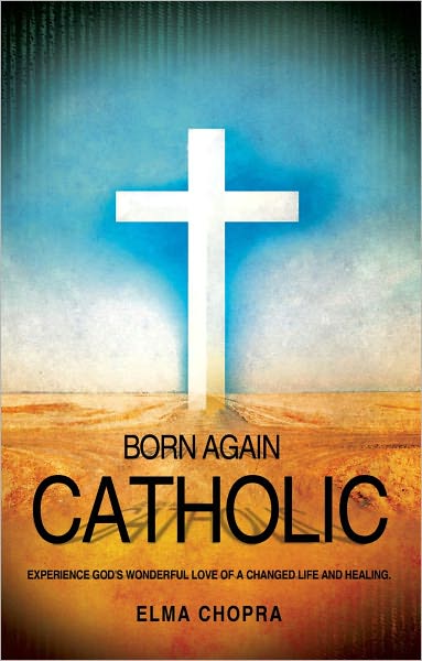 BORN AGAIN CATHOLIC