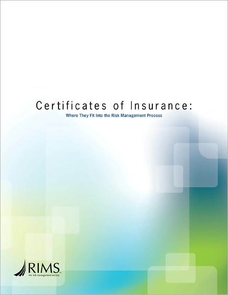 Certificates of Insurance: Where They Fit Into the Risk Management Process