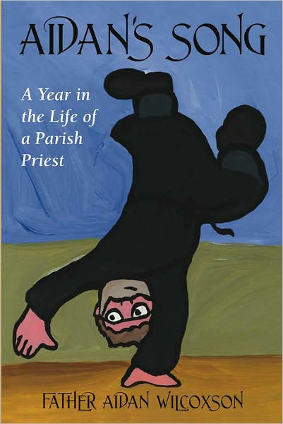 Aidan's Song: A Year in the Life of a Parish Priest