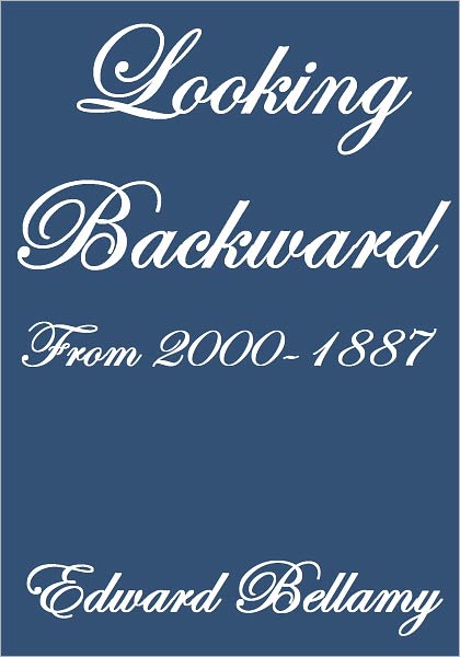 LOOKING BACKWARD FROM 2000-1887