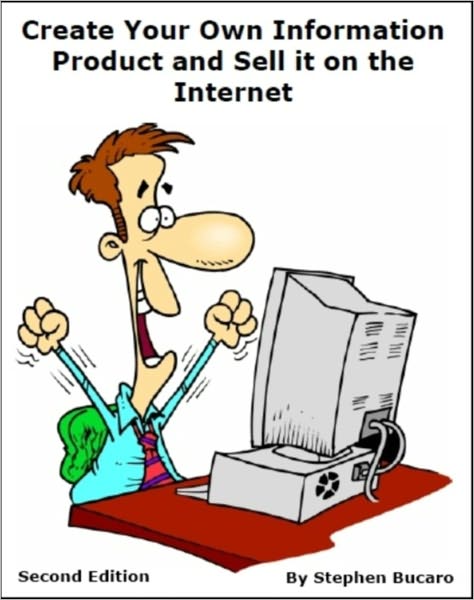 Create Your Own Information Product and Sell it on the Internet