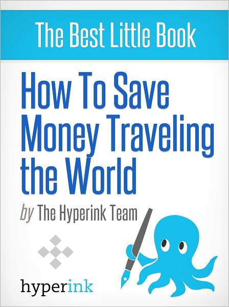 How To Save Money Traveling the World