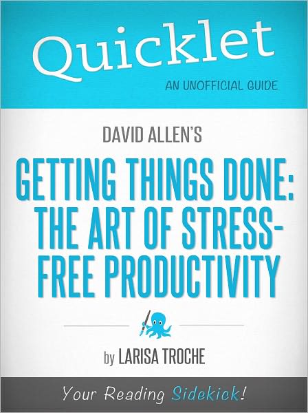 Quicklet On David Allen's Getting Things Done