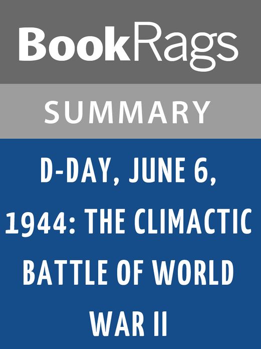 D-Day, June 6, 1944: The Climactic Battle of World War II by Stephen Ambrose l Summary & Study Guide