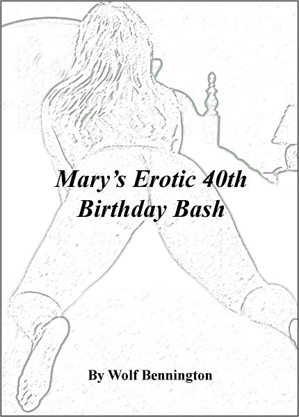 Mary's Erotic 40th Birthday Bash