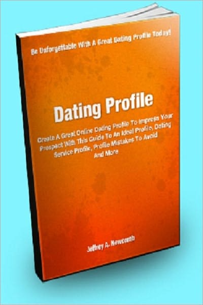 Dating Profile; Create A Great Online Dating Profile To Impress Your Prospect With This Guide To An Ideal Profile, Dating Service Profile, Profile Mistakes To Avoid And More