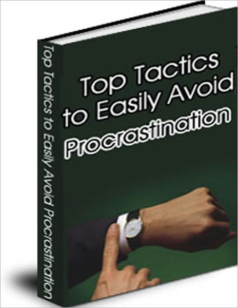 Top Tactics To Easily Aviod Procrastination