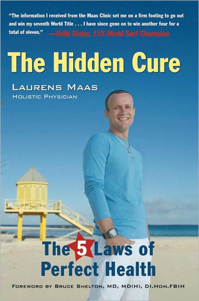 The Hidden Cure : The 5 Laws of Perfect Health