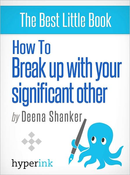 How To Break Up With Your Significant Other