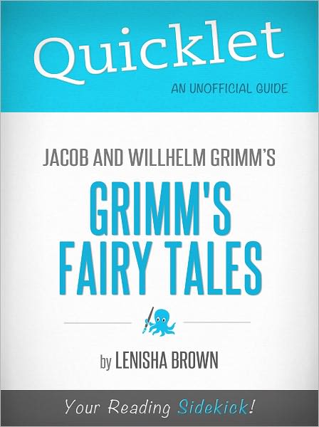 Quicklet On Jacob and Willhelm Grimm's Grimm's Fairy Tales