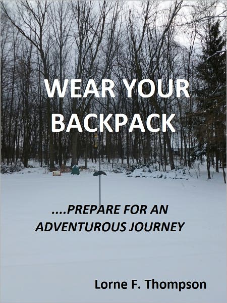 WEAR YOUR BACKPACK--Prepare for an Adventurous Journey