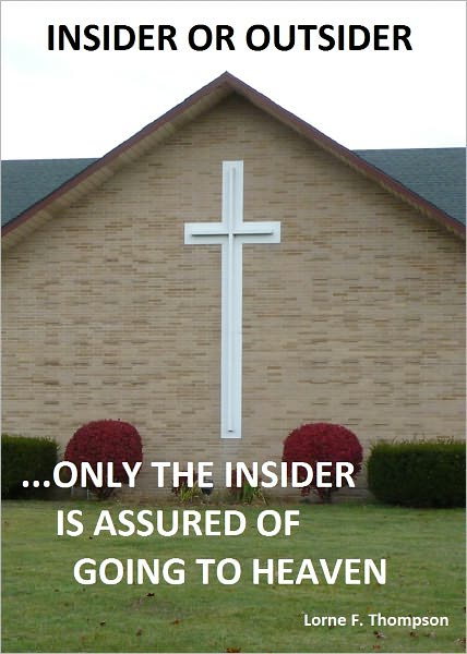 INSIDER OR OUTSIDER ... Only the Insider is Assured of Going to Heaven