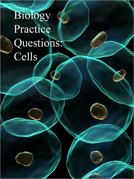 Biology Practice Questions: Cells
