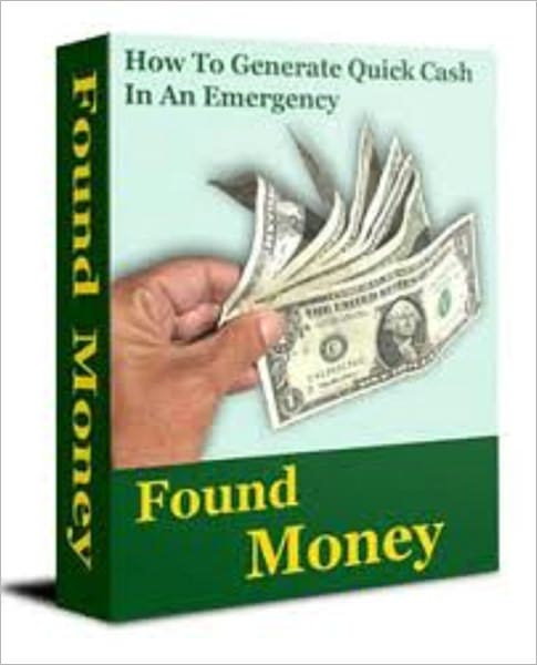 Found Money: Generate Quick Cash In An Emergency