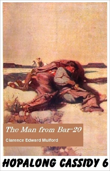 Hopalong Cassidy #6: The Man from BAR-20