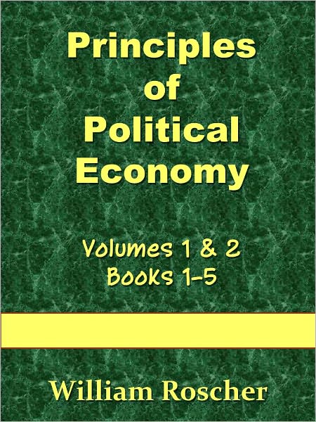 Principles of Political Economy; Books 1-5; Volumes 1 & 2