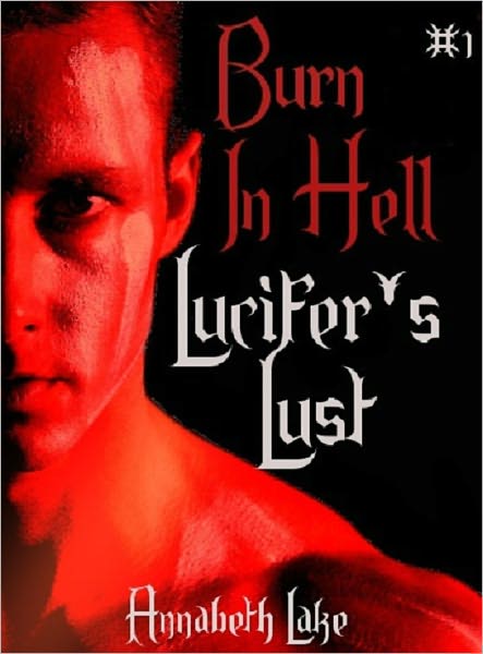 Lucifer's Lust: Burn In Hell #1 (Gay Demon Erotica)