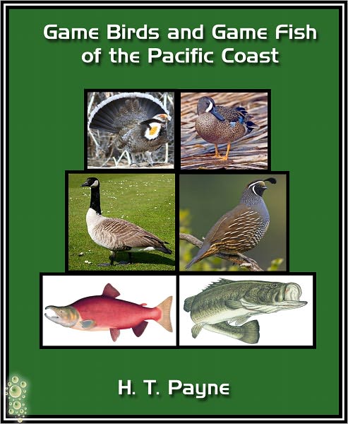 Game birds and game fishes of the Pacific Coast