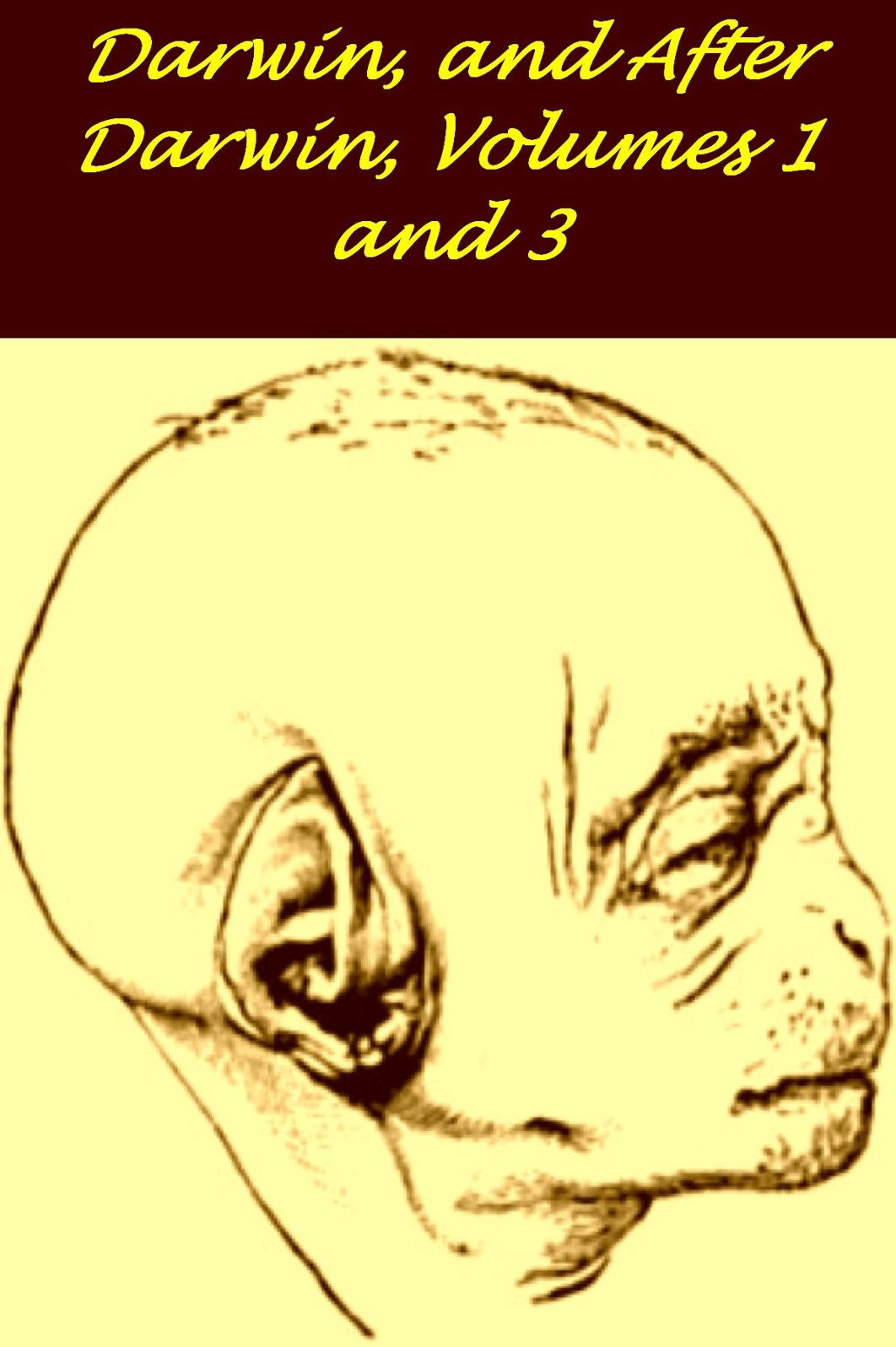 Darwin, and After Darwin, Volumes 1 and 3 An Exposition of the Darwinian Theory and a Discussion of Post-Darwinian Questions[Illustrated]