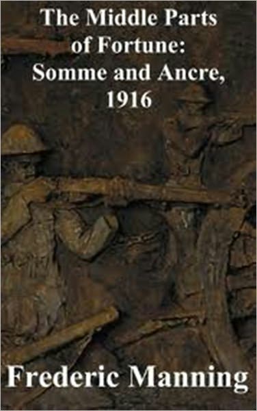 The Middle Parts of Fortune: Somme and Ancre, 1916