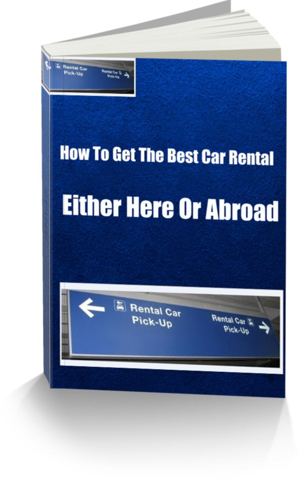 How To Get The Best Car Rental Either Here Or Abroad