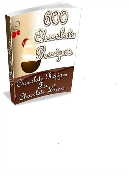600 Chocolate Recipes