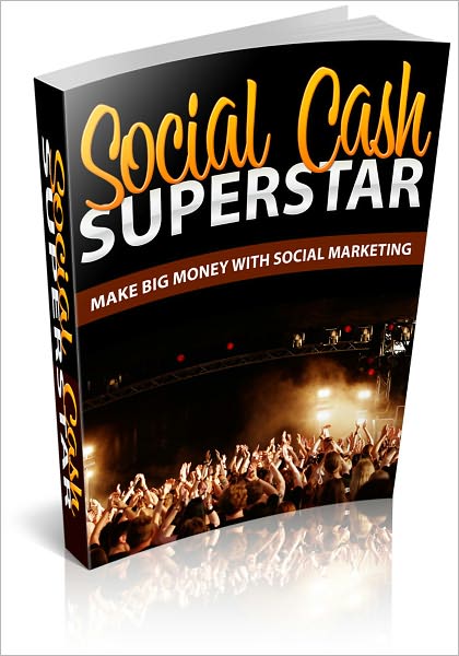 Social Cash Superstar - Make Big Money With Social Marketing! (Brand New) AAA+++