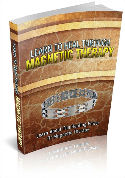 Learn To Heal Through Magnetic Therapy - Learn About The Healing Power Of Magnetic Therapy! (Brand New)
