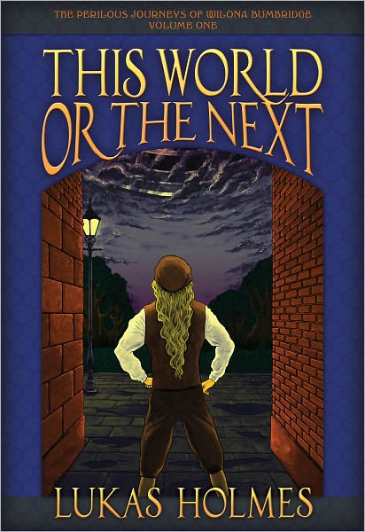 This World or the Next: The Perilous Journeys of Wilona Bumbridge #1