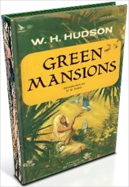 Green Mansions: A Romance of the Tropical Forest
