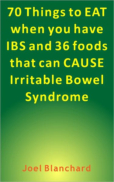 70 Things to EAT when you have IBS and 36 foods that can CAUSE Irritable Bowel Syndrome