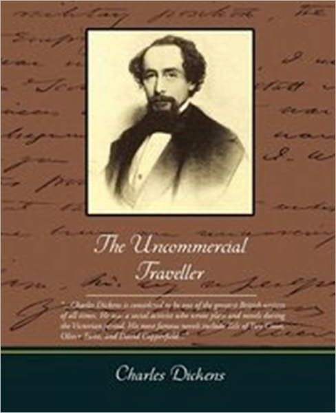 The Uncommercial Traveller by Charles Dickens (Complete Full Version)