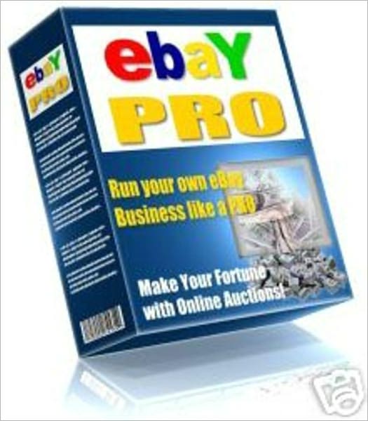 eBay Pro --Run Your Own eBay Business Like a Pro