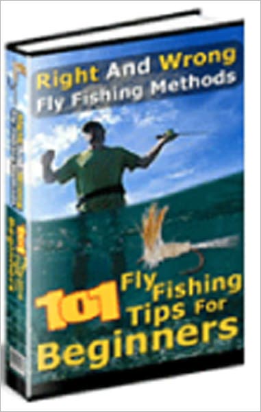 101 Fly Fishing Tips for Beginners