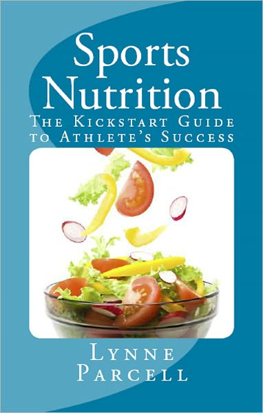 Sports Nutrition: The Kickstart Guide to Athlete’s Success