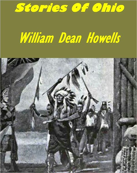 Stories Of Ohio by William Dean Howells [Illustrated]