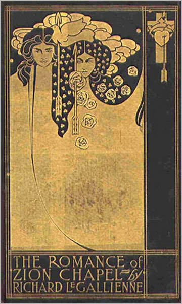 The Romance Of Zion Chapel: A Romance/Fiction/Literature Classic By Richard Le Gallienne!
