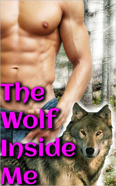 The Wolf Inside Me (Werewolf Erotica)
